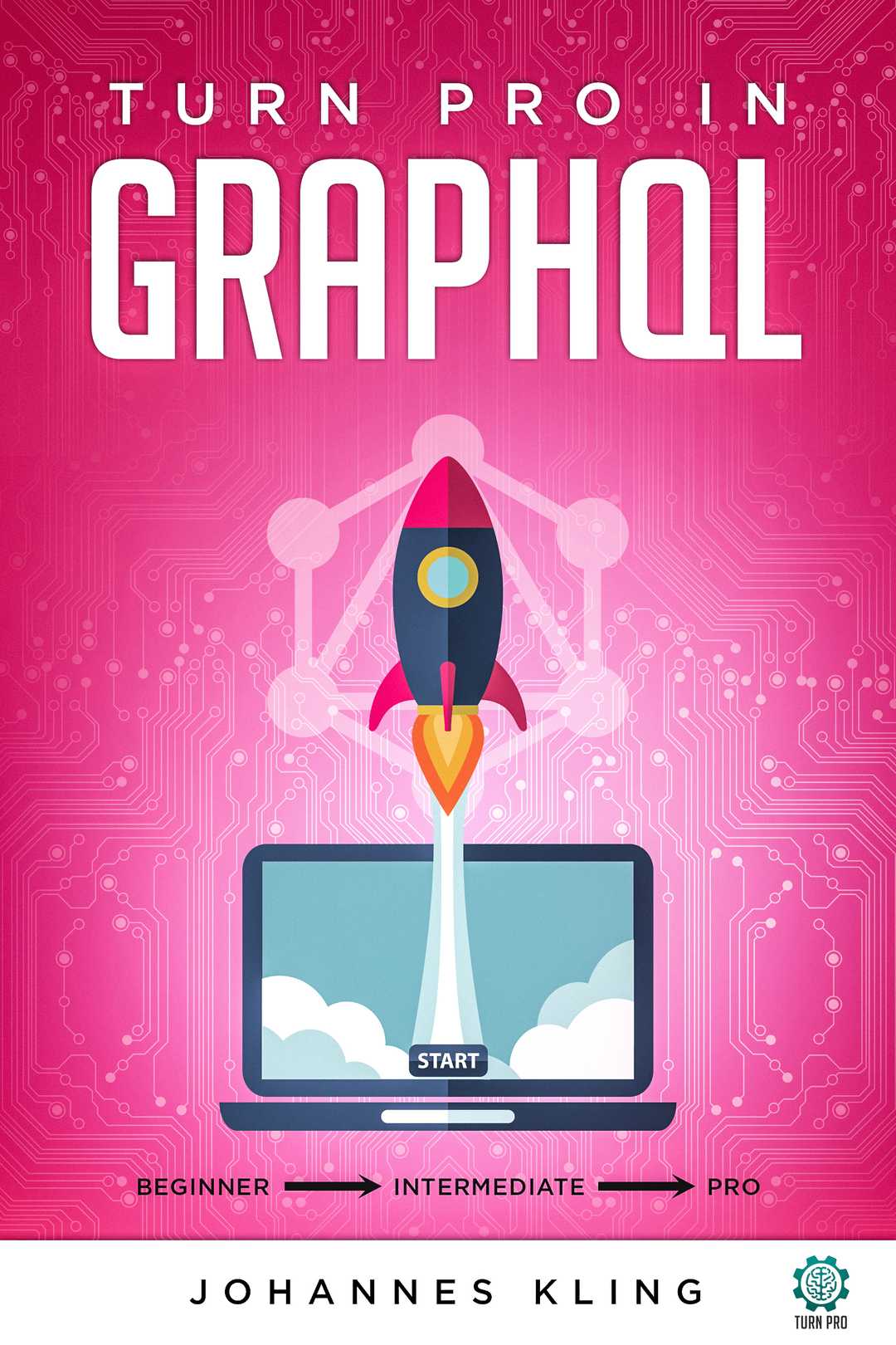 Turn Pro in GraphQL. Ebook by Johannes Kling